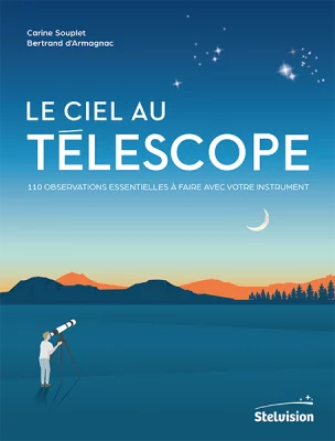 Couverture du livre Le Ciel au télescope de Carine Souplet et Bertrand d'Armagnac
