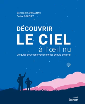Couverture du livre Le Ciel à l'oeil nu de Carine Souplet et Bertrand d'Armagnac